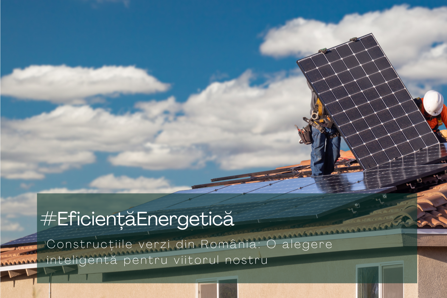 Construcțiile verzi din România: O alegere inteligentă pentru viitorul nostru