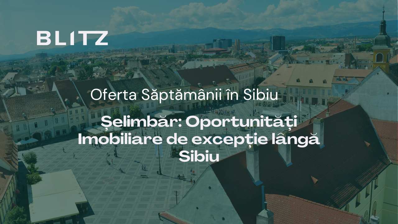 Șelimbăr: Oportunități Imobiliare de excepție lângă Sibiu