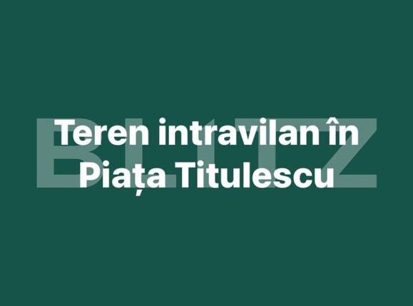 Teren de vânzare Titulescu - 139871TV | BLITZ Satu Mare | Poza1